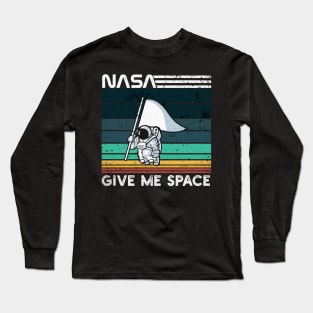 Give Me Space Nasa Long Sleeve T-Shirt